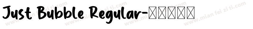 Just Bubble Regular字体转换